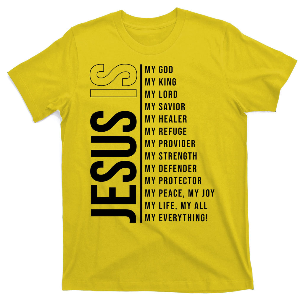 Jesus Is My Lord My Everything Christianity Quote T-Shirt