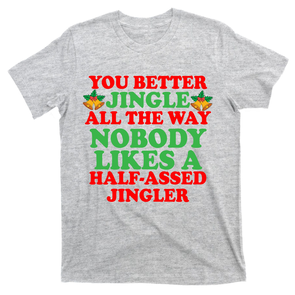 Jingle All the way T-Shirt