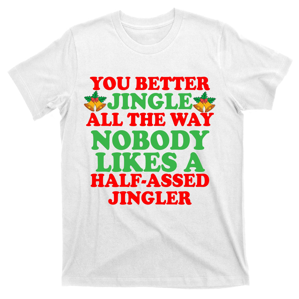 Jingle All the way T-Shirt