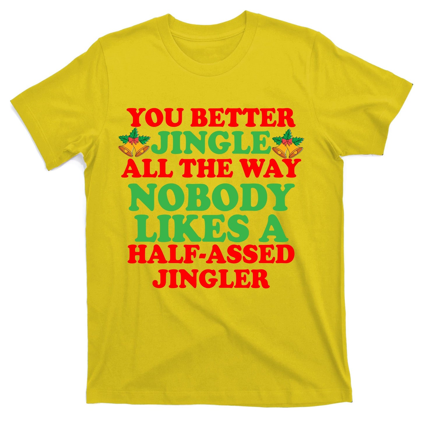 Jingle All the way T-Shirt