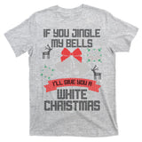Jingle My Bells X-Mas Ugly Christmas T-Shirt