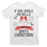 Jingle My Bells X-Mas Ugly Christmas T-Shirt