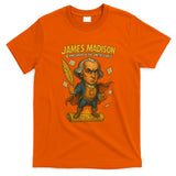 James Madison The Presidential Chronicles 4th President T-Shirt