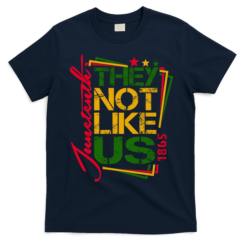 Juneteenth Not Like Us Not Like Us African American Freedom 1865 T-Shirt