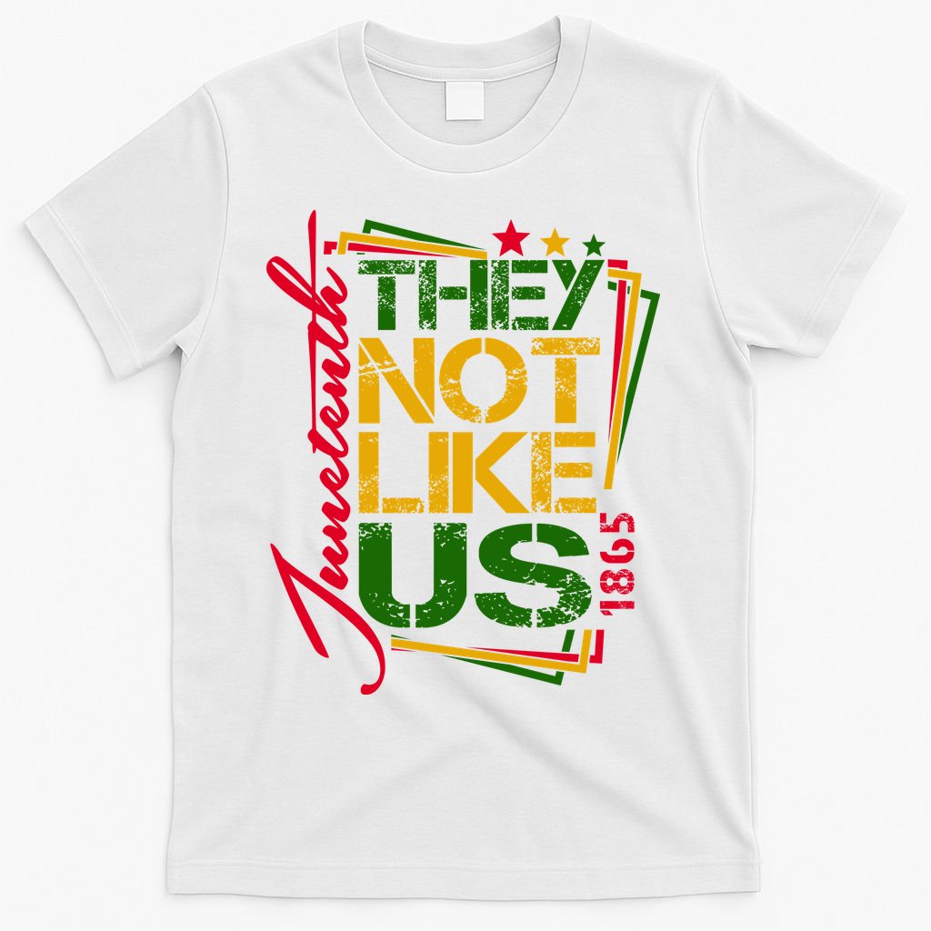Juneteenth Not Like Us Not Like Us African American Freedom 1865 T-Shirt