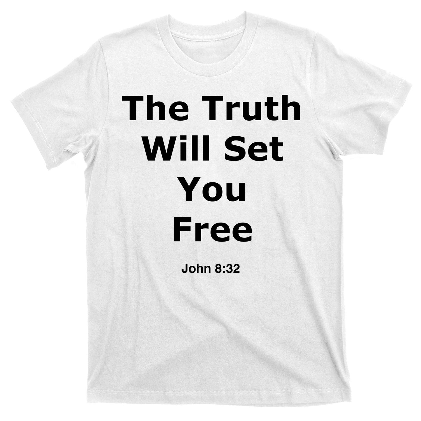 John 8:32 The Truth Will Set You Free T-Shirt