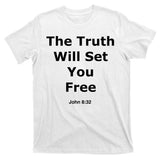 John 8:32 The Truth Will Set You Free T-Shirt