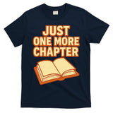 Just One More Chapter Funny Book Lover T-Shirt