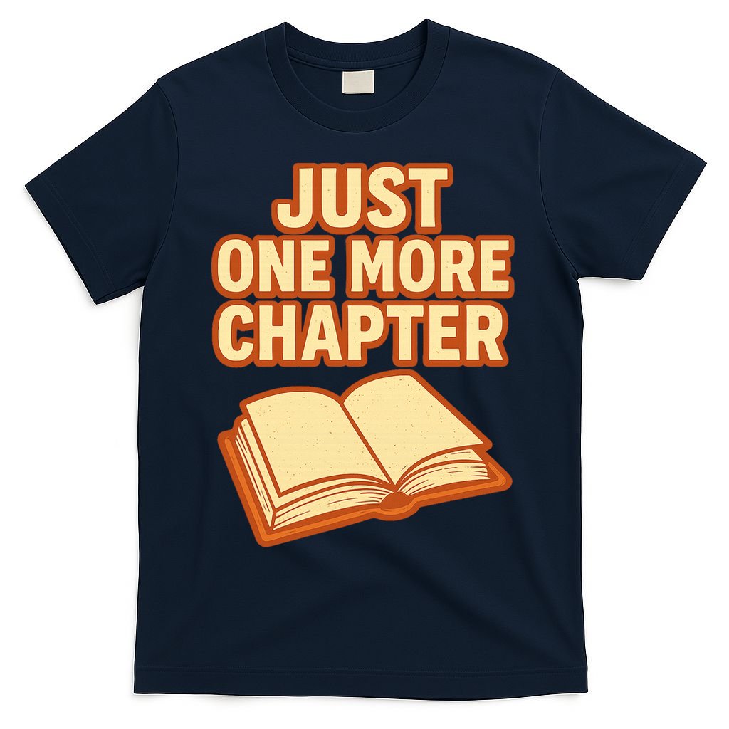 Just One More Chapter Funny Book Lover T-Shirt