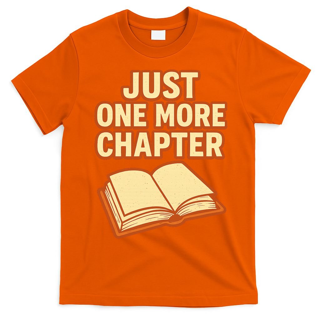 Just One More Chapter Funny Book Lover T-Shirt