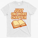 Just One More Chapter Funny Book Lover T-Shirt