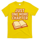 Just One More Chapter Funny Book Lover T-Shirt