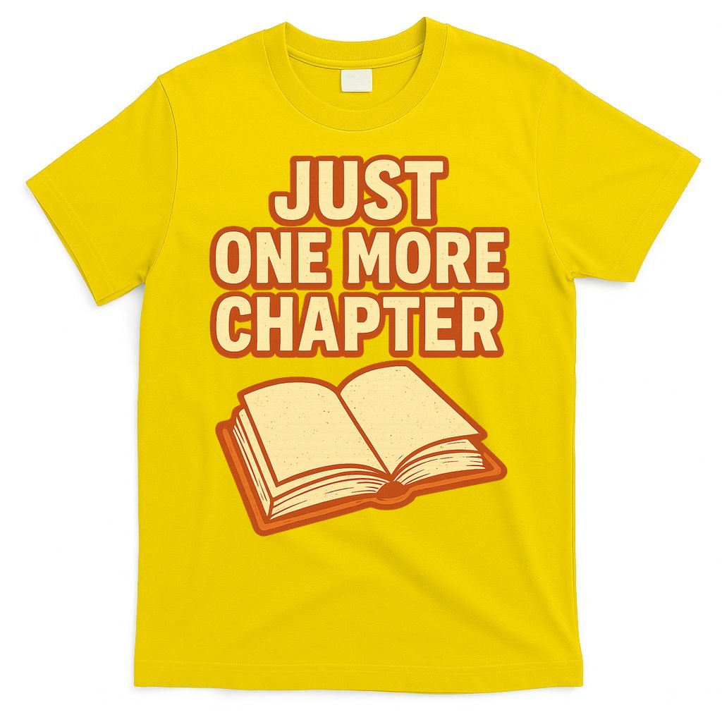 Just One More Chapter Funny Book Lover T-Shirt
