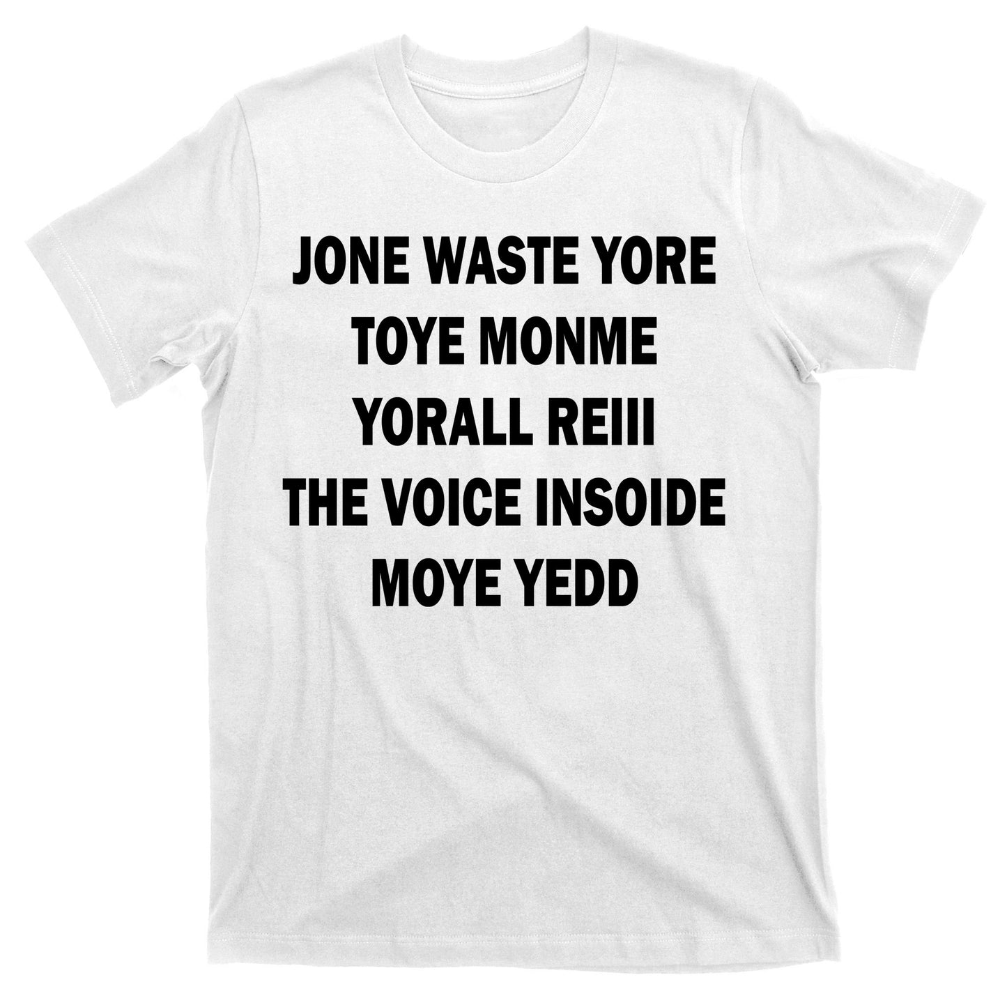 Jone Waste Yore Toye Monme Yorall RedIII T-Shirt