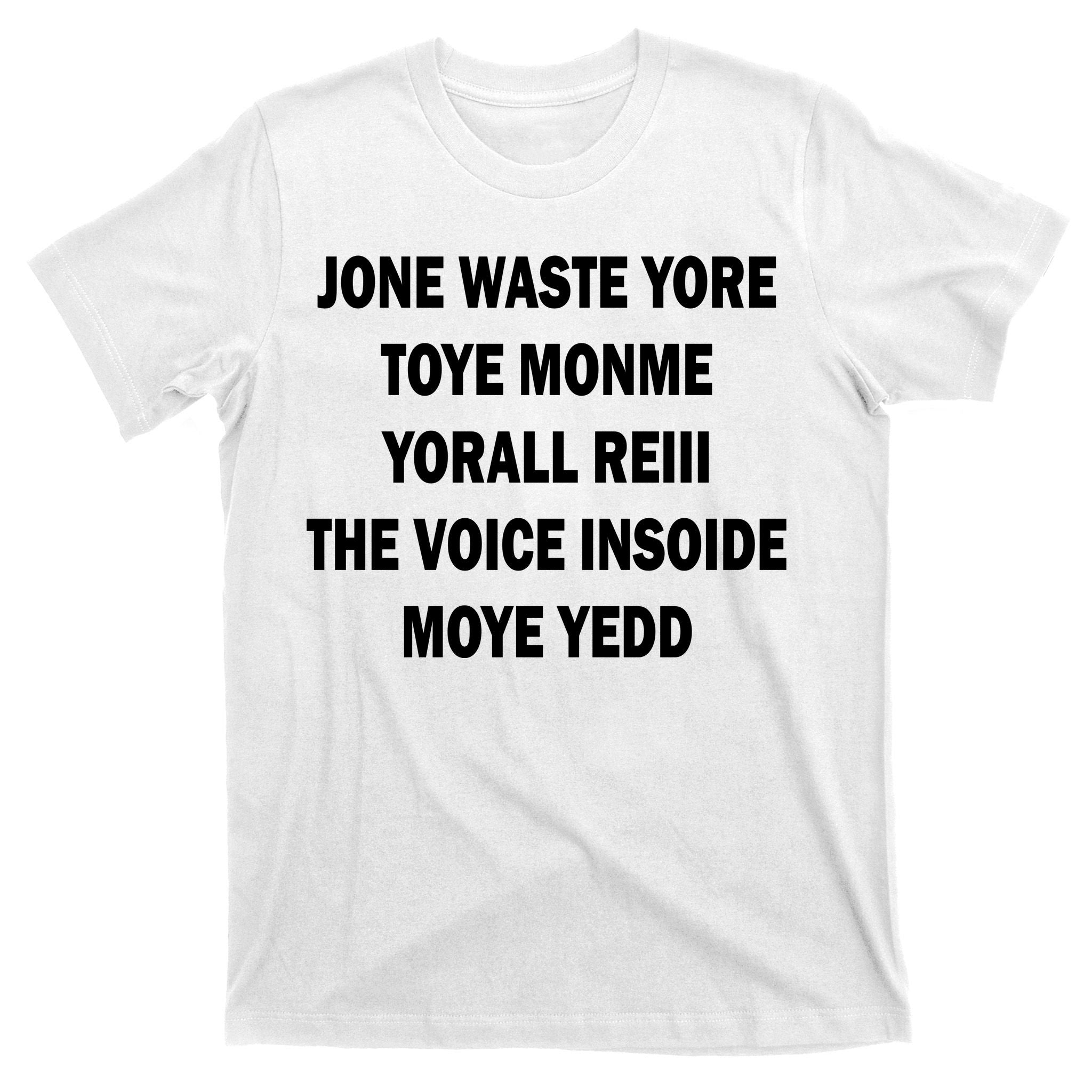 Jone Waste Yore Toye Monme Yorall RedIII T-Shirt