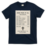 Jesus Paid For It All Jesus Receipt T-Shirt