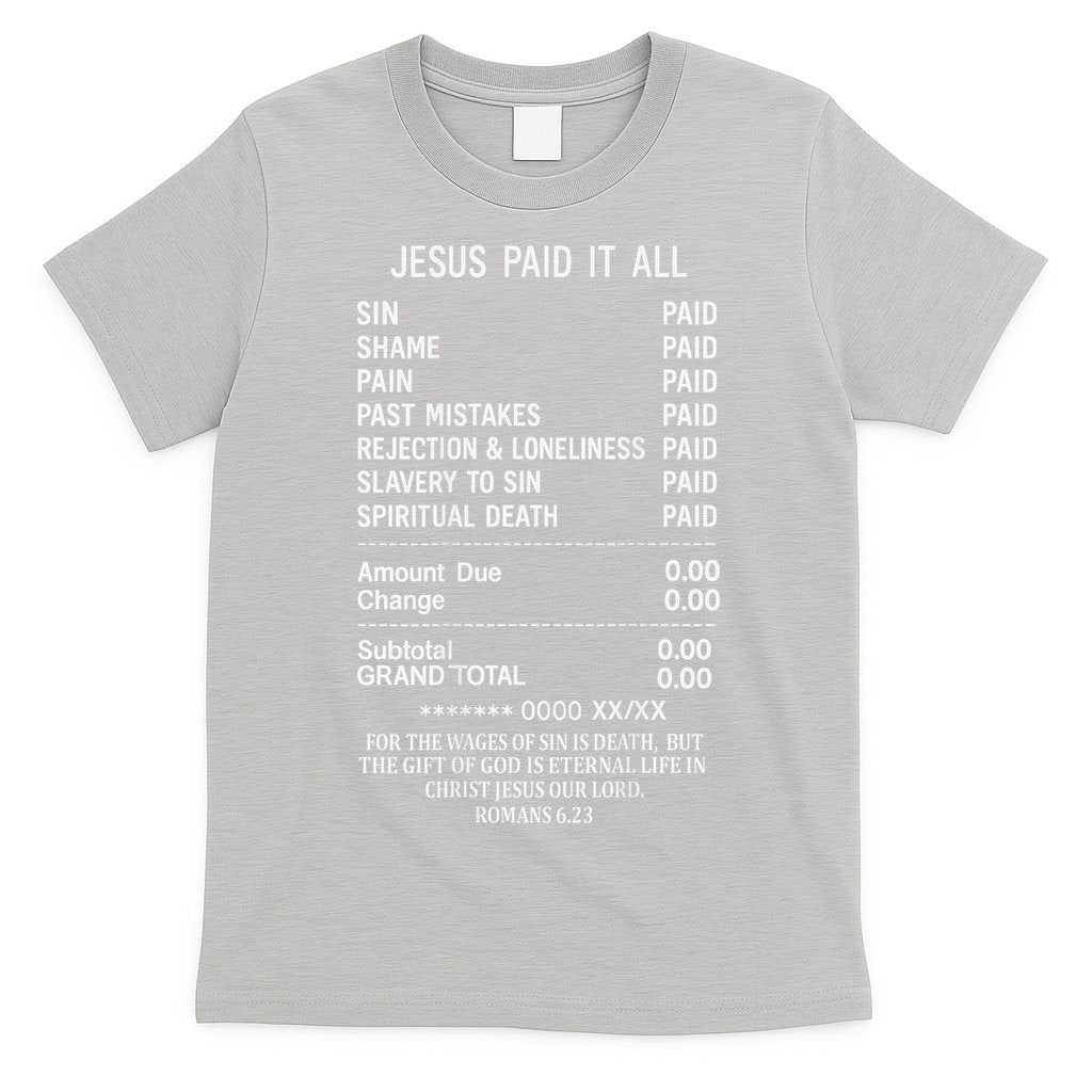 Jesus Paid It All Christianity Christian Bible God On Back T-Shirt