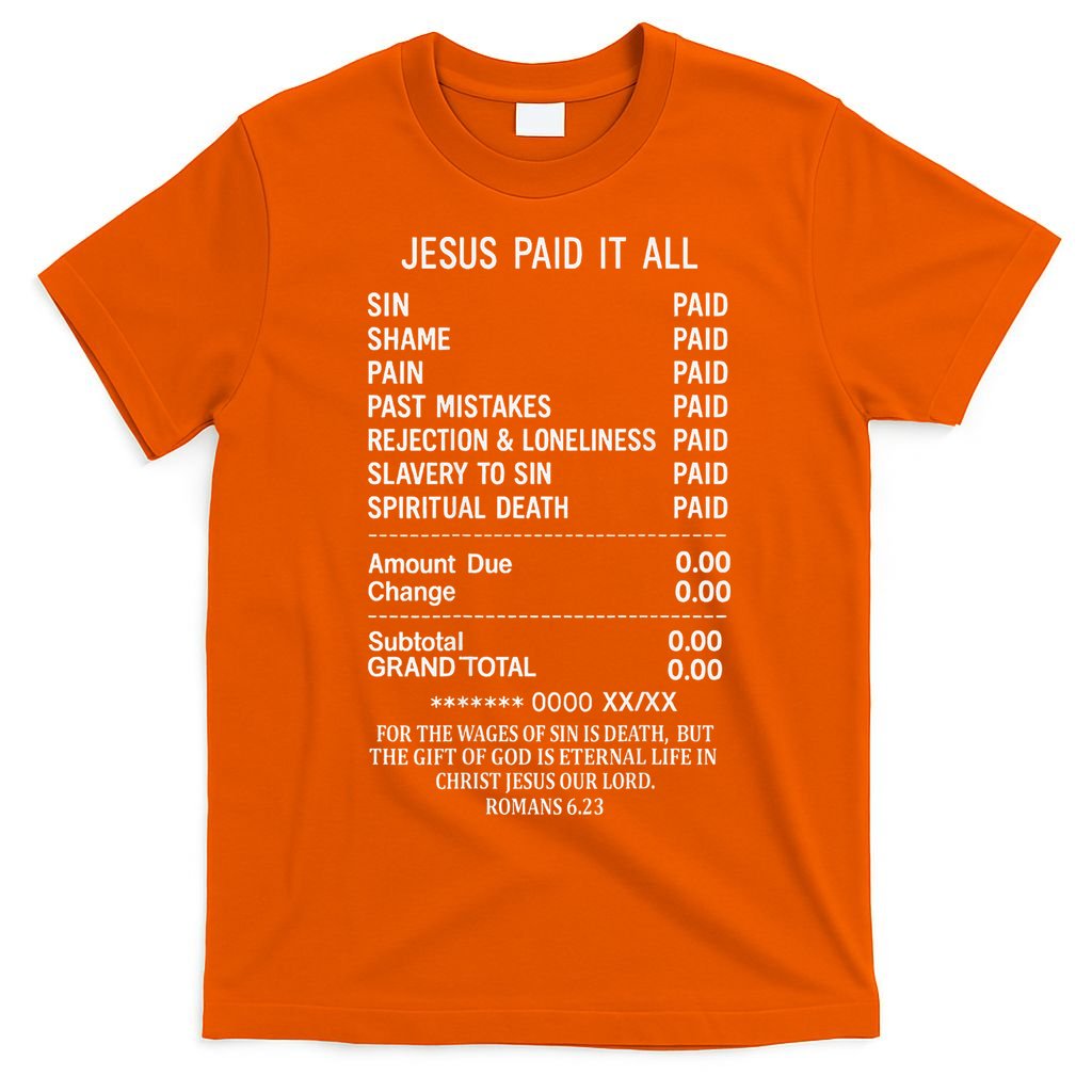 Jesus Paid It All Christianity Christian Bible God On Back T-Shirt