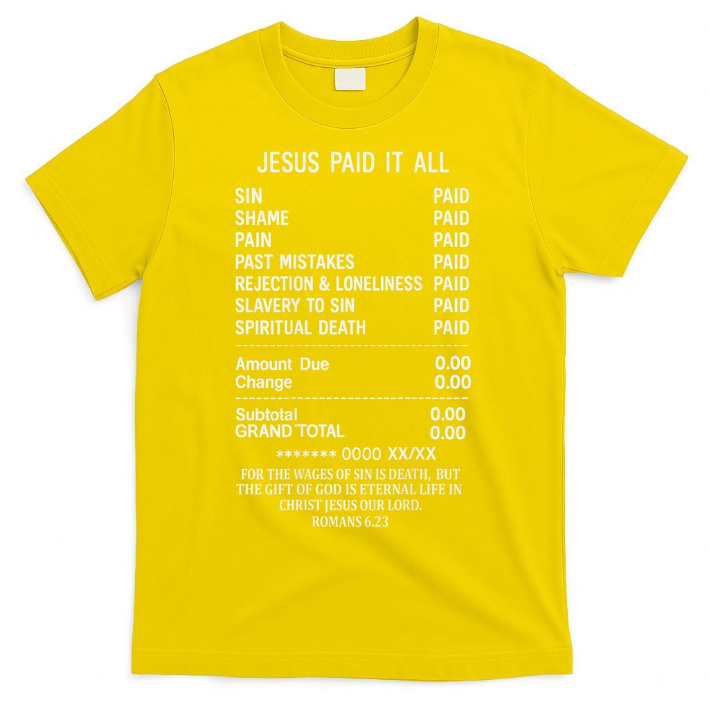 Jesus Paid It All Christianity Christian Bible God On Back T-Shirt