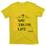 Jesus The Way Truth Life Christian T-Shirt