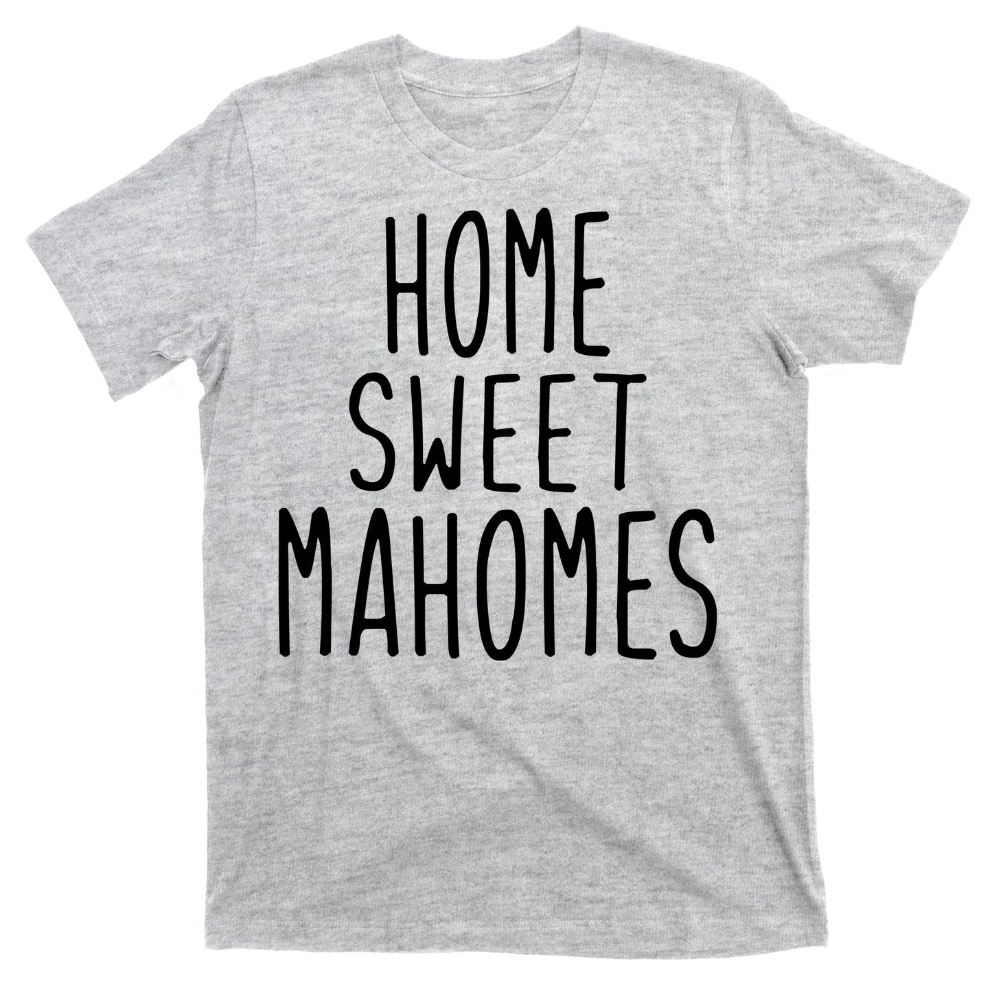 Kansas City Home Sweet Mahomes T-Shirt