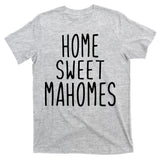 Kansas City Home Sweet Mahomes T-Shirt