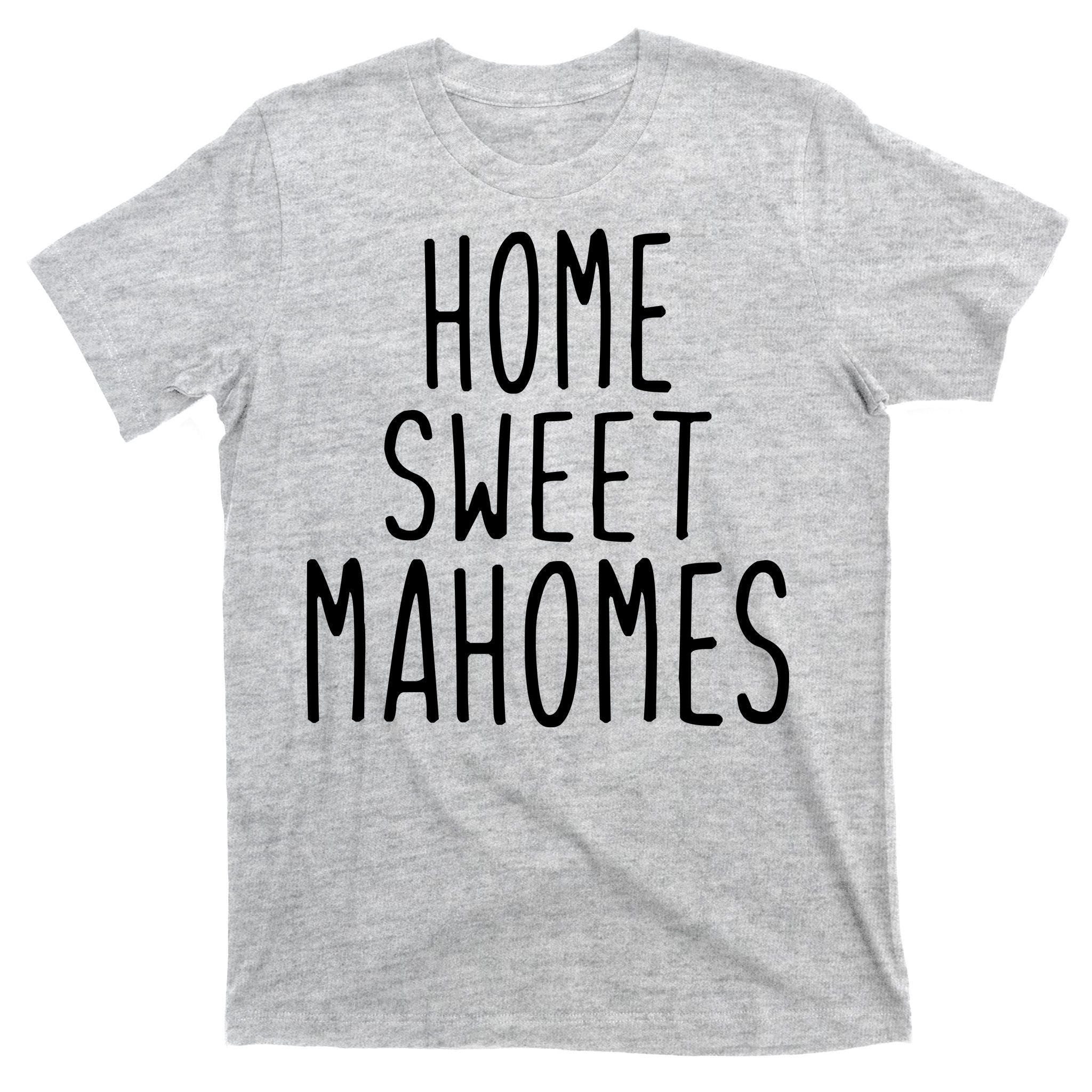Kansas City Home Sweet Mahomes T-Shirt