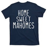 Kansas City Home Sweet Mahomes T-Shirt