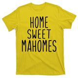 Kansas City Home Sweet Mahomes T-Shirt