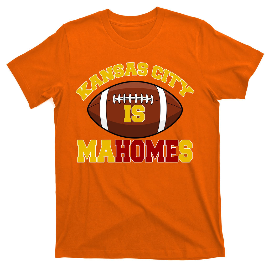 Kansas City Is Mahomes KC Football Fan T-Shirt