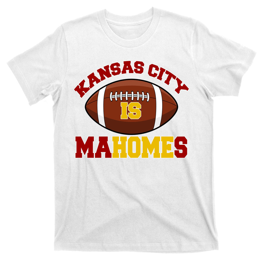 Kansas City Is Mahomes KC Football Fan T-Shirt