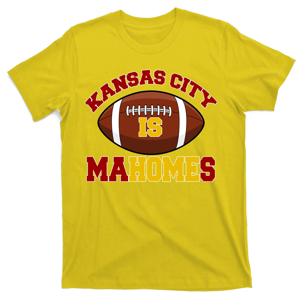 Kansas City Is Mahomes KC Football Fan T-Shirt