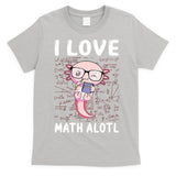 Kawaii Axolotl Pun Funny I Love Math Alotl Math T-Shirt