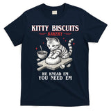 Kitty Biscuits We Knead Em You Need Em Cat Lover Baking T-Shirt