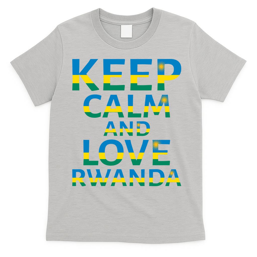 Keep Calm And Love Rwanda T-Shirt