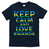 Keep Calm And Love Rwanda T-Shirt