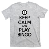 Keep Calm And Play Bingo T-Shirt