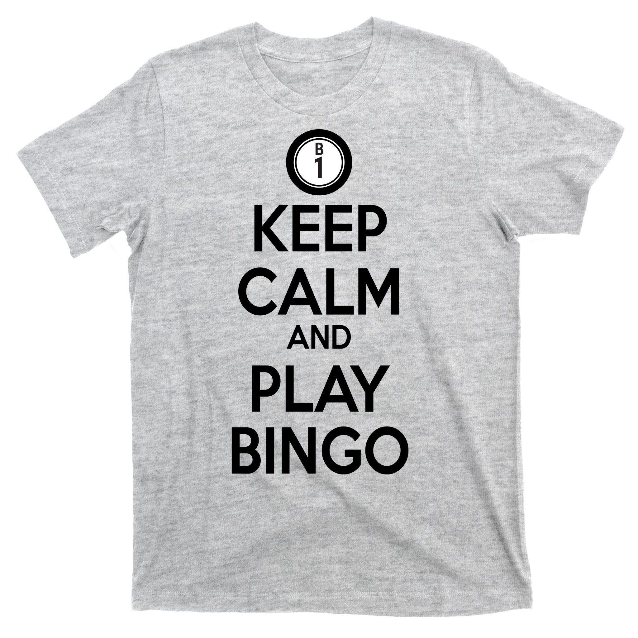 Keep Calm And Play Bingo T-Shirt