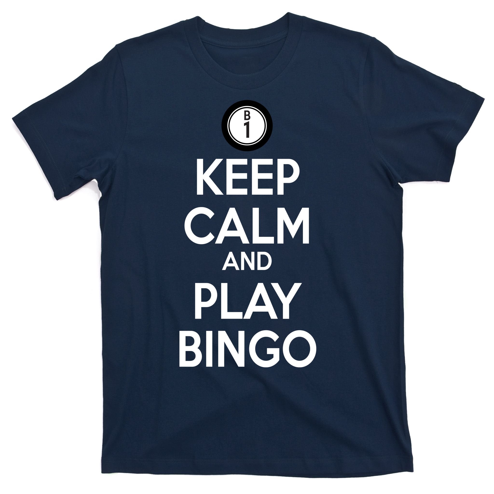Keep Calm And Play Bingo T-Shirt
