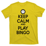 Keep Calm And Play Bingo T-Shirt