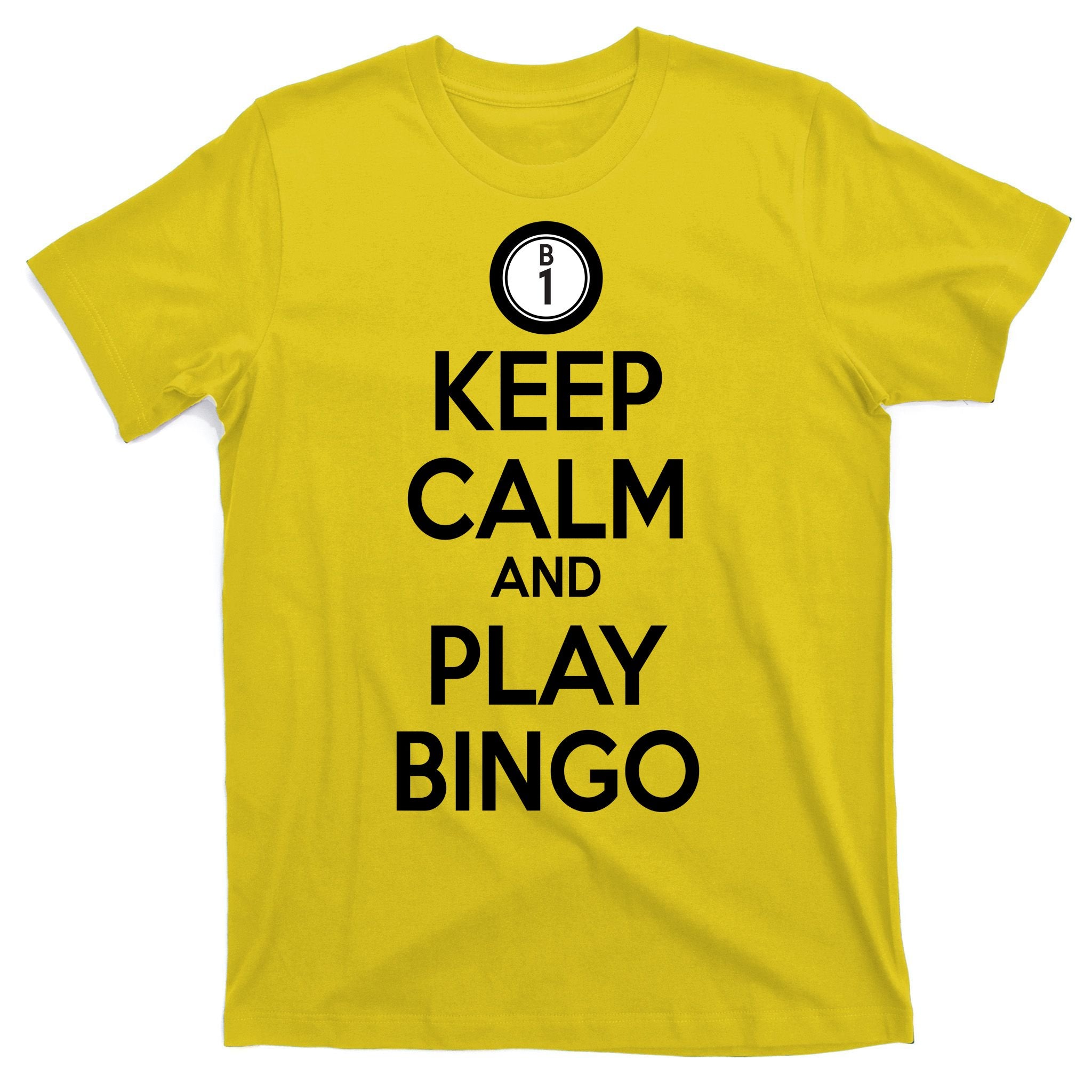 Keep Calm And Play Bingo T-Shirt
