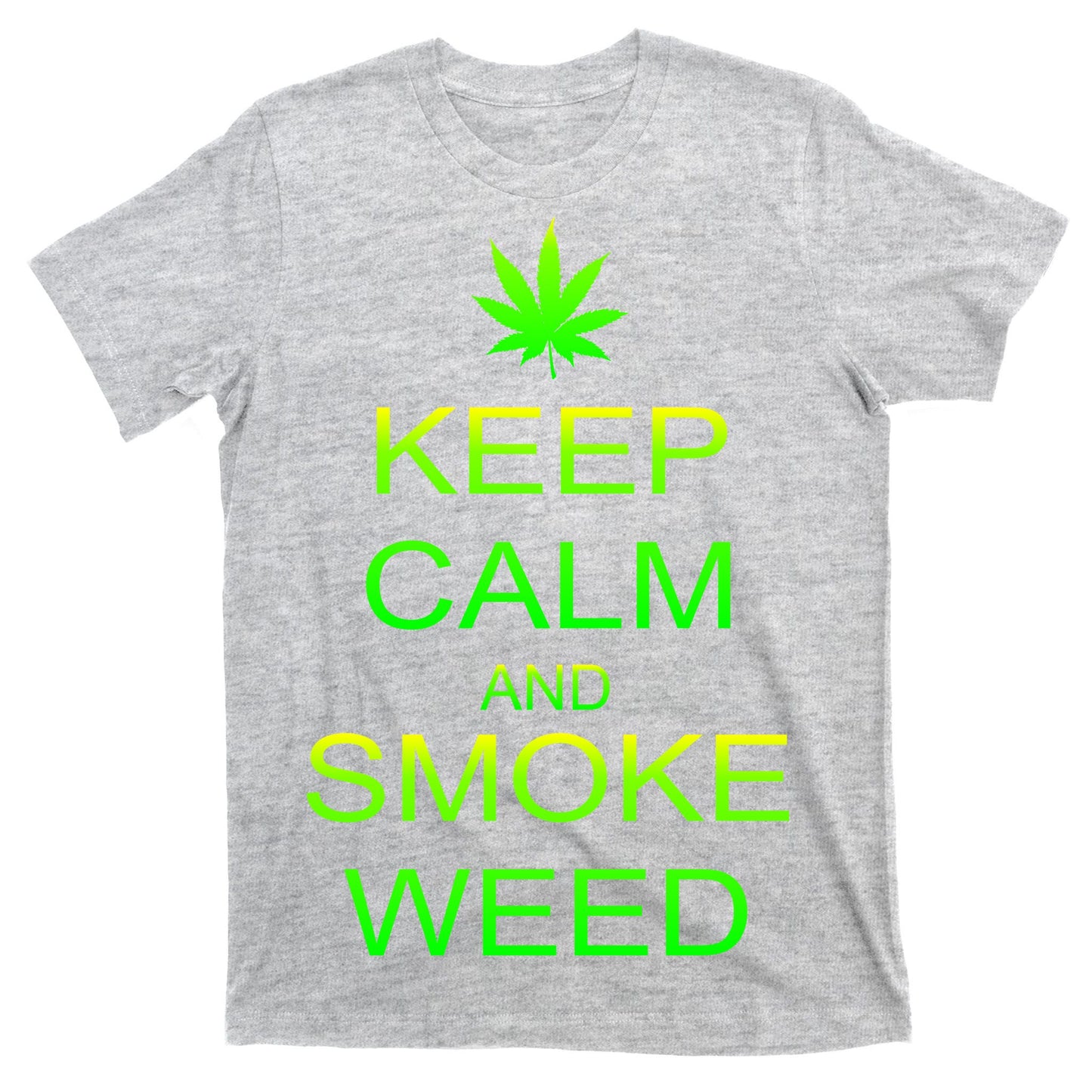 Keep Calm And Smoke Weed T-Shirt