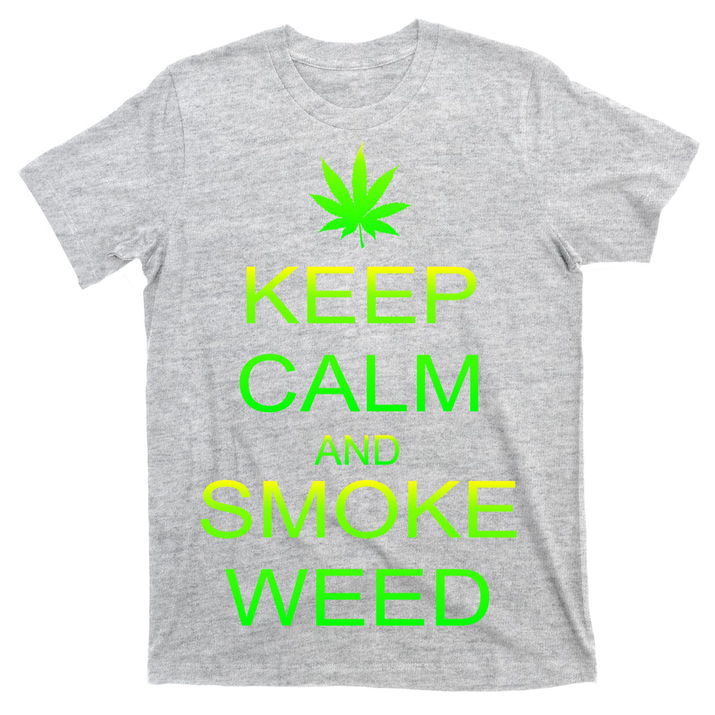 Keep Calm And Smoke Weed T-Shirt
