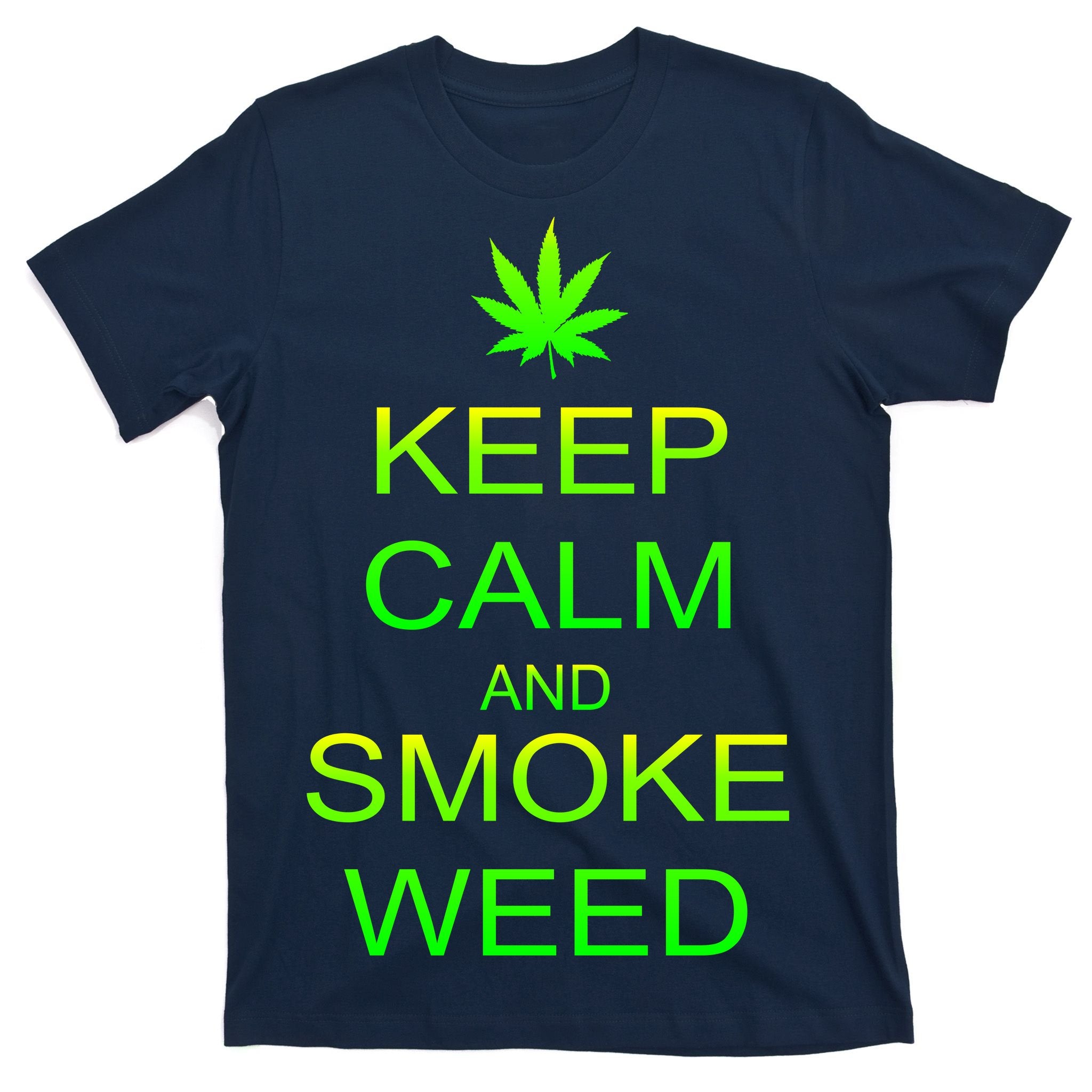 Keep Calm And Smoke Weed T-Shirt