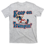 Keep On Trumpin' Pro Trump T-Shirt