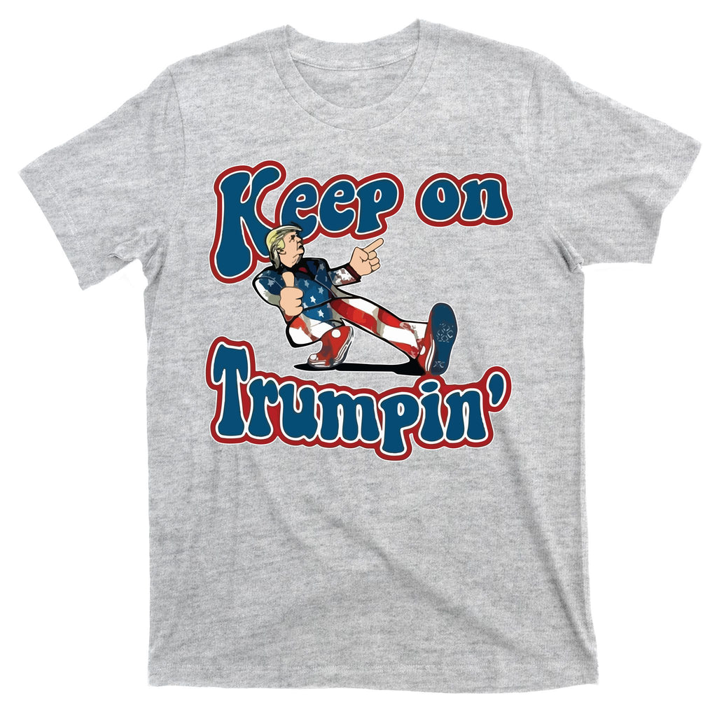Keep On Trumpin' Pro Trump T-Shirt