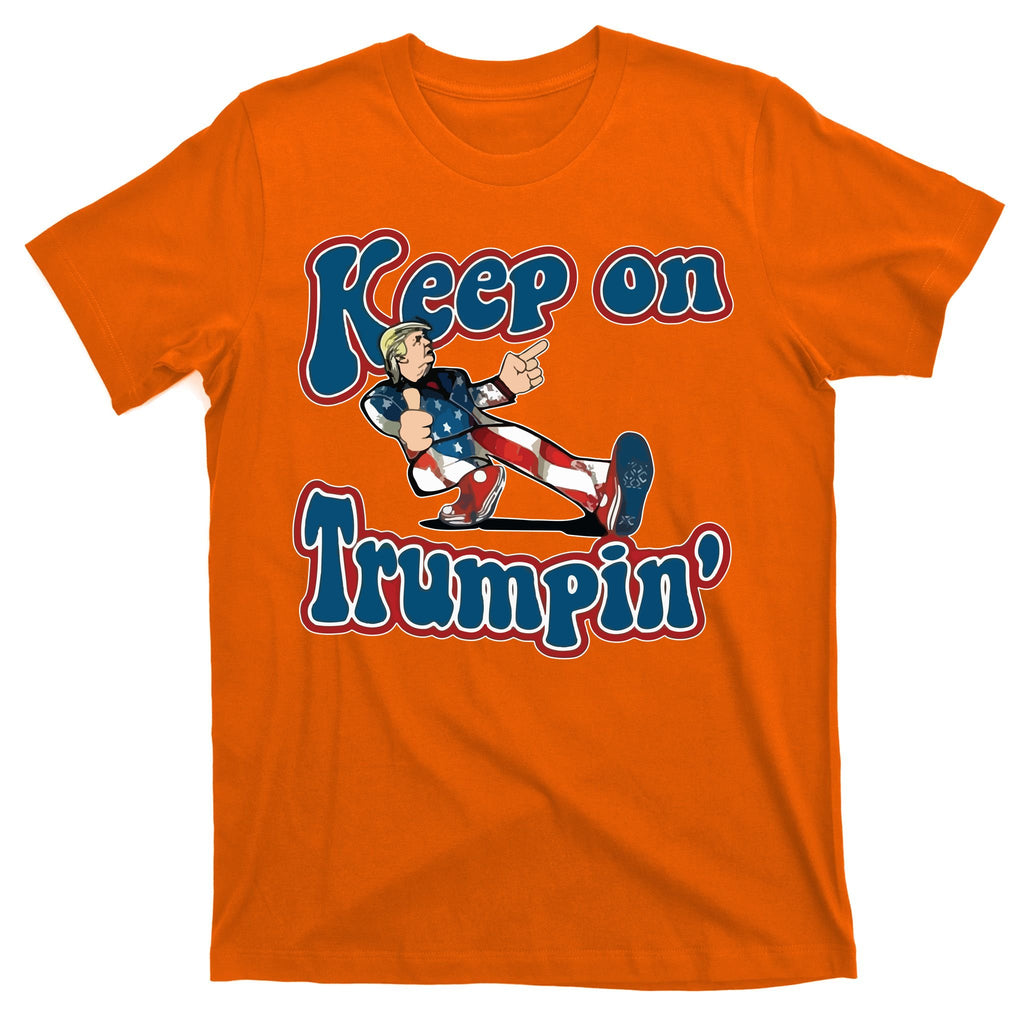 Keep On Trumpin' Pro Trump T-Shirt