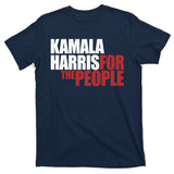 Kamala Harris For The People Political T-Shirt