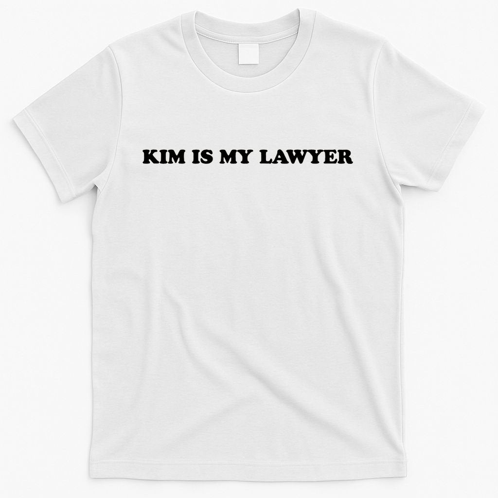 Kim Is My Lawyer Funny Trending T-Shirt