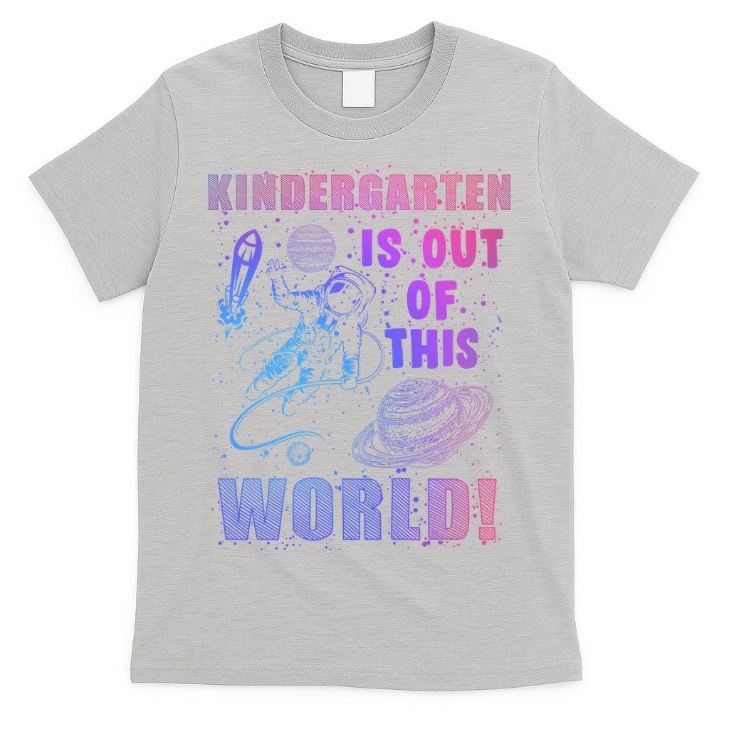 Kindergarten Is Out Of This World T-Shirt
